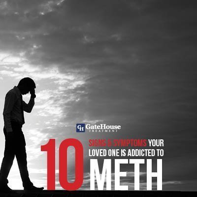 10 Signs and Symptoms Your Loved One Is Addicted to Meth - 1 - Gatehouse Treatment 10 Signs and Symptoms Your Loved One Is Addicted to Meth