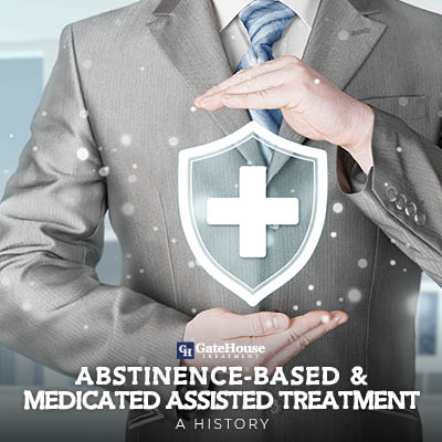 A History of Abstinence Based and Medication Assisted Treatment (MAT) 1