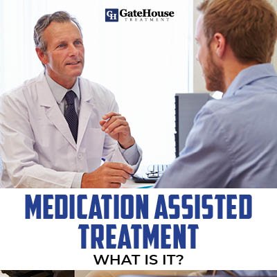 Medication Assisted Treatment