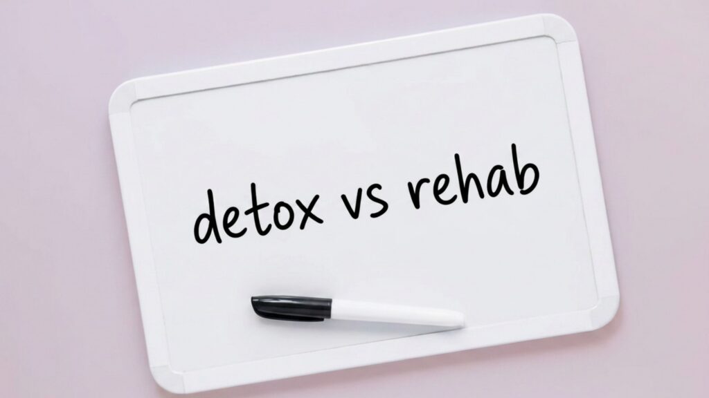Detox vs Rehab Understanding the Difference and Why Both Can Matter for Recovery